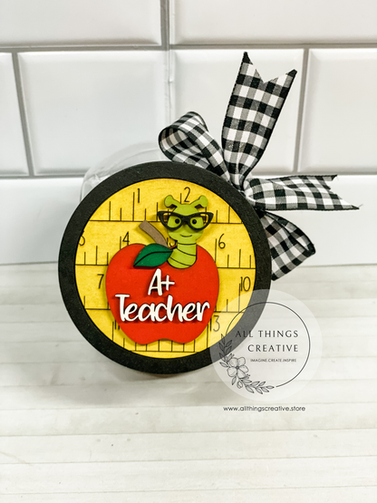 Teacher Appreciation Glass Candy Jar Container with Removable Lid and a 3 inch wooden Interchangeable Circle Insert.