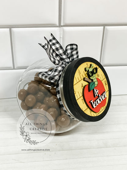 Teacher Appreciation Glass Candy Jar Container with Removable Lid and a 3 inch wooden Interchangeable Circle Insert.